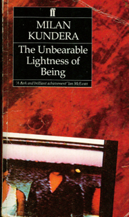 The Unbearable Lightness of  Being - Milan Kundera