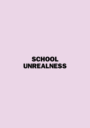 School Unrealness
