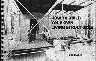 Isaacs, Ken - How To Build Your Own Living Structures