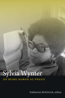 sylvia-wynter-on-being-human-as-praxis-katherine-mckittrick-ed.pdf