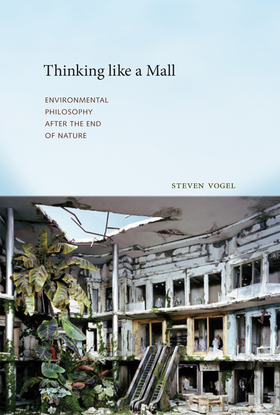 steven-vogel-thinking-like-a-mall-environmental-philosophy-after-the-end-of-nature.pdf
