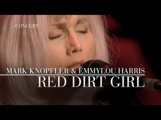 Mark Knopfler &amp; Emmylou Harris - Red Dirt Girl (Real Live Roadrunning | Official Live Video)