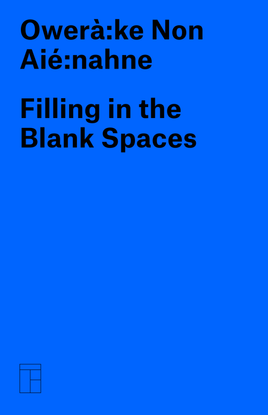 Owerà:ke Non Aié:nahne : Filling in the Blank Spaces