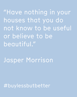 Buy less but better_Jasper Morrison