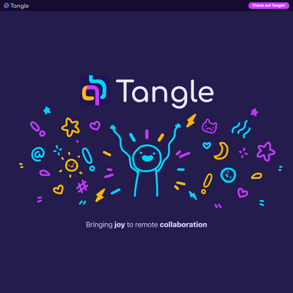 Tangle: Bringing joy to remote collaboration