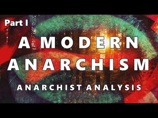 Anarchist Analysis | A Modern Anarchism (Part 1)