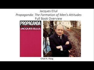 Jacques Ellul Propaganda Full Book Overview Lecture