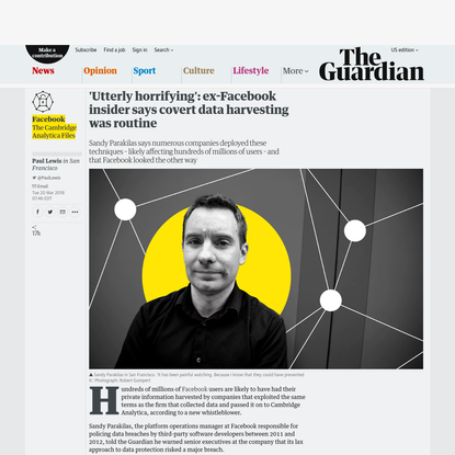 'Utterly horrifying': ex-Facebook insider says covert data harvesting was routine - The Guardian